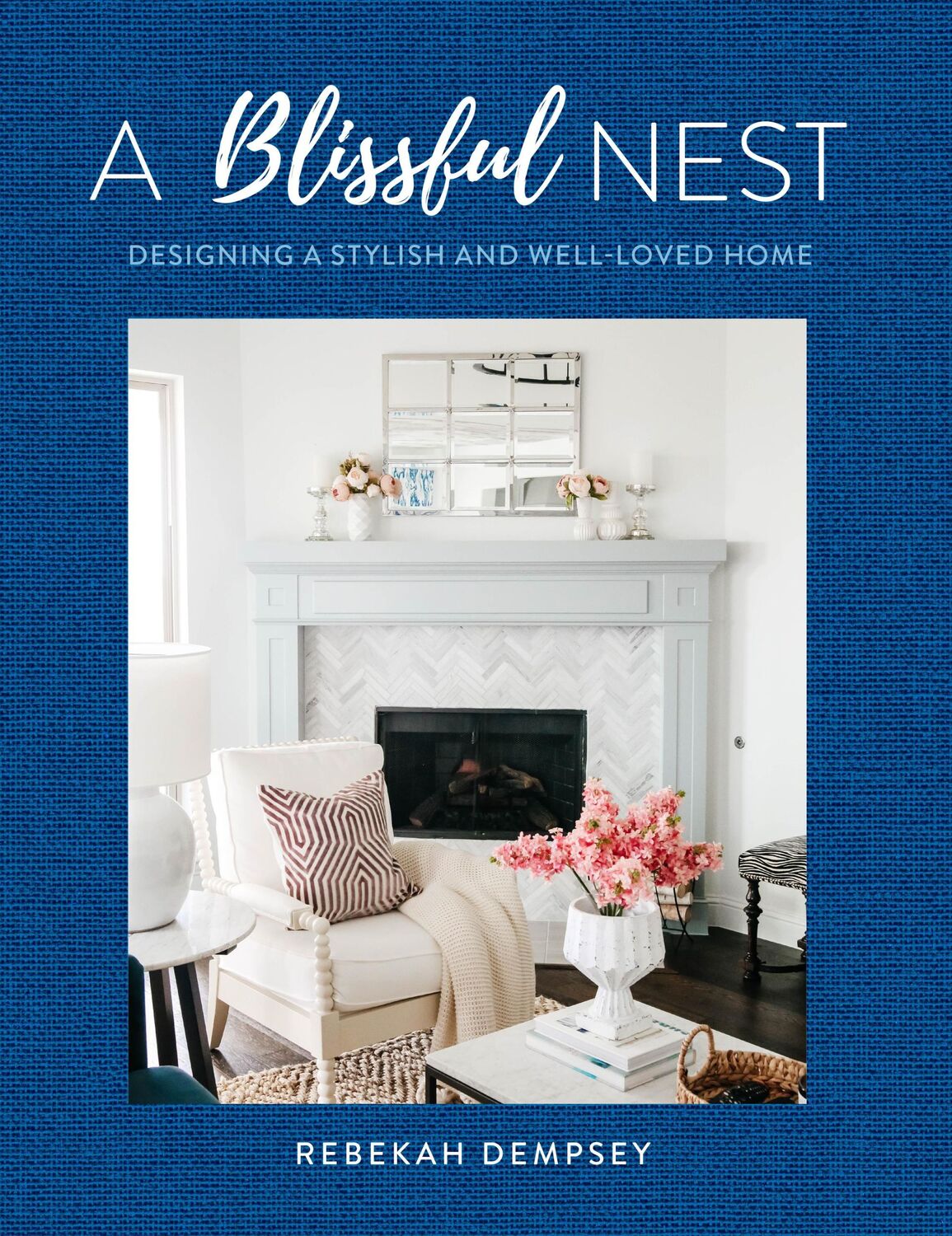 Cover: 9781631067273 | A Blissful Nest | Designing a Stylish and Well-Loved Home | Dempsey