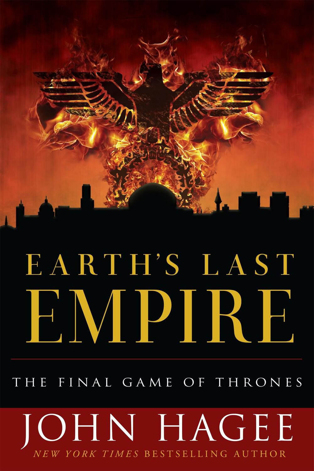 Cover: 9781546014737 | Earth's Last Empire | The Final Game of Thrones | John Hagee | Buch