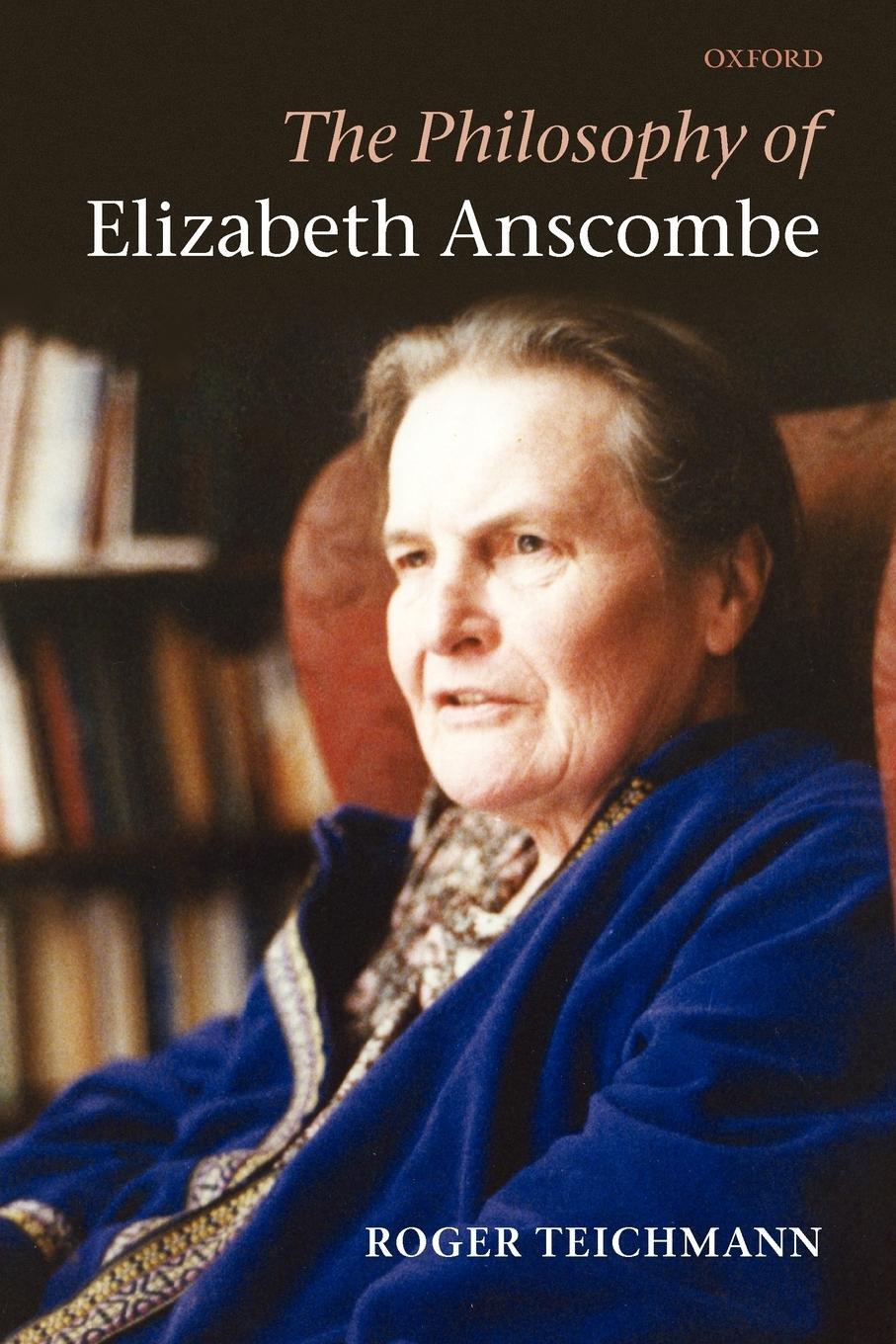 Cover: 9780199603350 | The Philosophy of Elizabeth Anscombe | Roger Teichmann | Taschenbuch