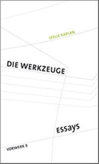 Cover: 9783930916771 | Die Werkzeuge | Essays | Leslie Kaplan | Taschenbuch | 167 S. | 2009