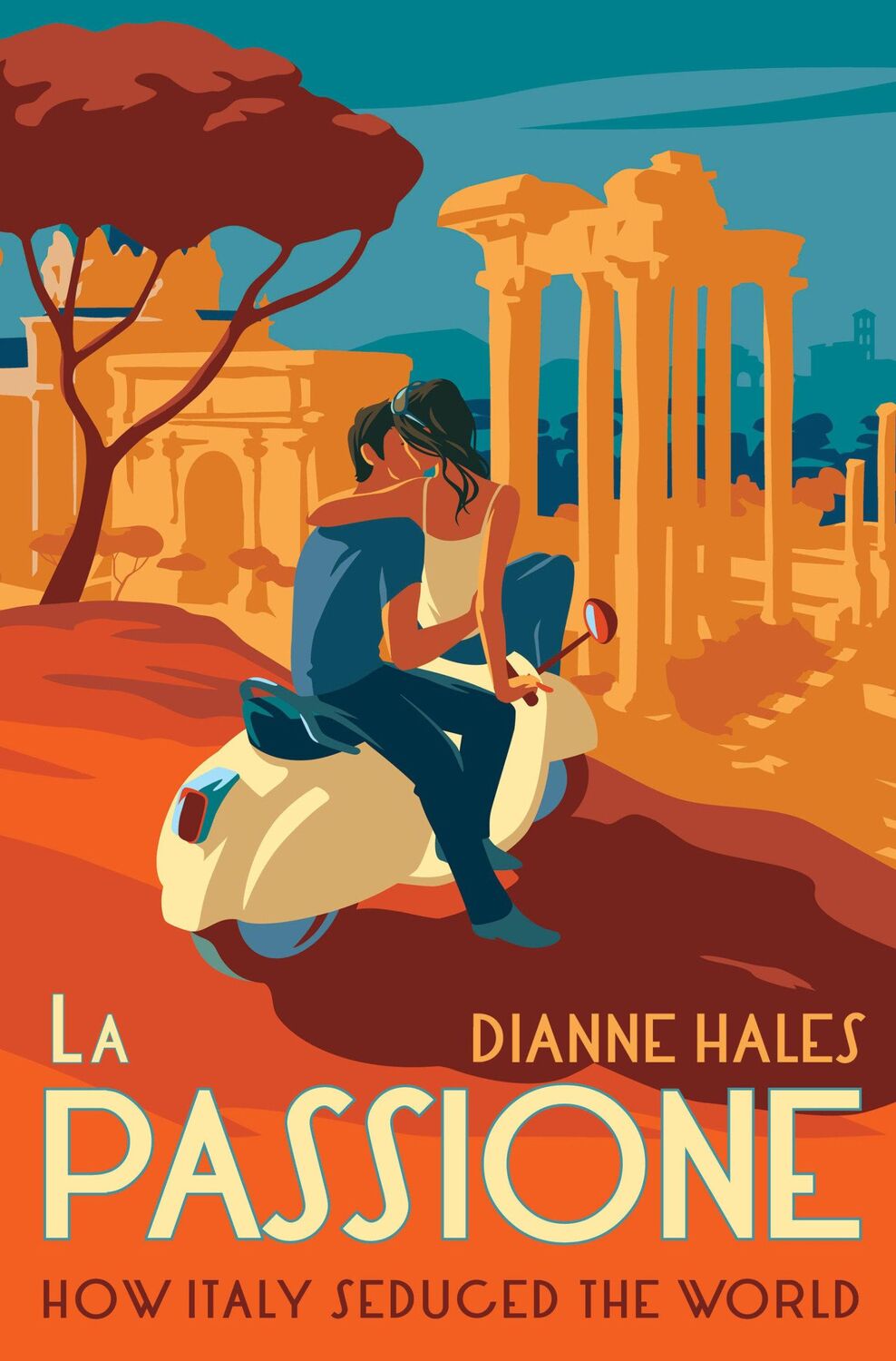 Cover: 9780451499165 | La Passione: How Italy Seduced the World | Dianne Hales | Buch | 2019