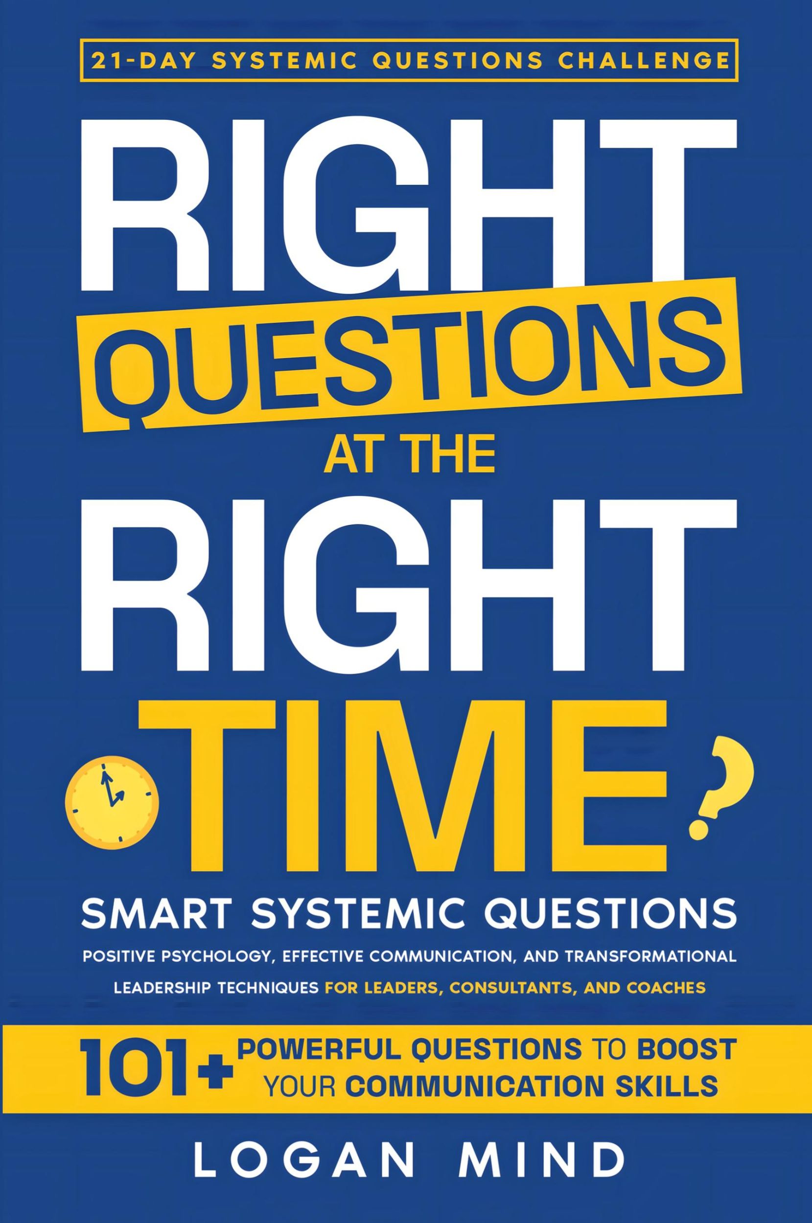 Cover: 9781837982424 | Right Questions at the Right Time | Logan Mind | Taschenbuch | 2024