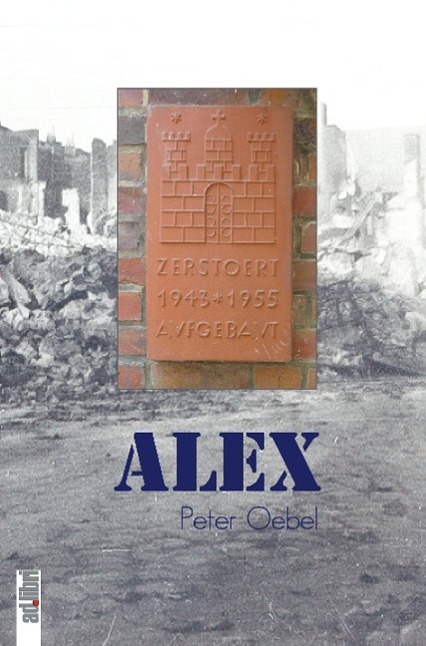 Cover: 9783899270402 | Alex. Eine Nachkriegs-Kindheit in Hamburg-Barmbek | Peter Oebel | Buch