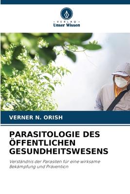 Cover: 9786206460992 | PARASITOLOGIE DES ÖFFENTLICHEN GESUNDHEITSWESENS | Verner N. Orish