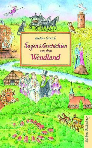 Cover: 9783954942879 | Sagen und Geschichten aus dem Wendland | Undine Stiwich | Buch | 2022