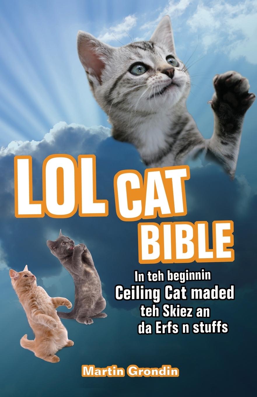 Cover: 9781569757345 | LOLcat Bible | Martin Grondin | Taschenbuch | Englisch | 2010