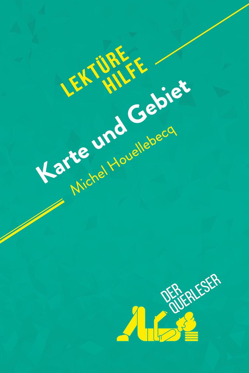 Cover: 9782808012249 | Karte und Gebiet von Michel Houellebecq (Lektürehilfe) | Taschenbuch