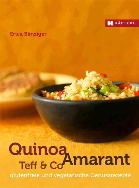 Cover: 9783775006385 | Quinoa, Amaranth, Teff &amp; Co | Erica Bänziger | Buch | 140 S. | Deutsch