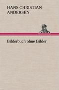 Cover: 9783847242277 | Bilderbuch ohne Bilder | Hans Christian Andersen | Buch | 76 S. | 2012