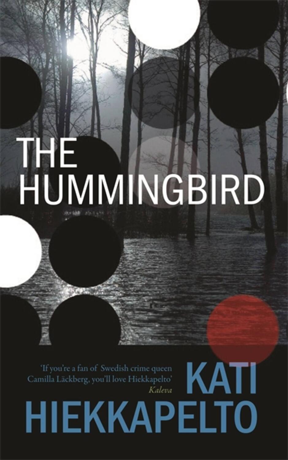 Cover: 9781909807563 | The Hummingbird | Kati Hiekkapelto | Taschenbuch | Englisch | 2024