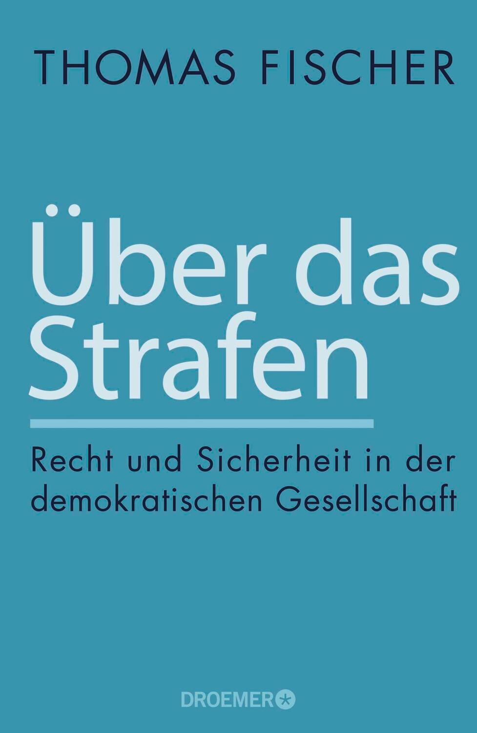 Cover: 9783426276877 | Über das Strafen | Thomas Fischer | Buch | 384 S. | Deutsch | 2018