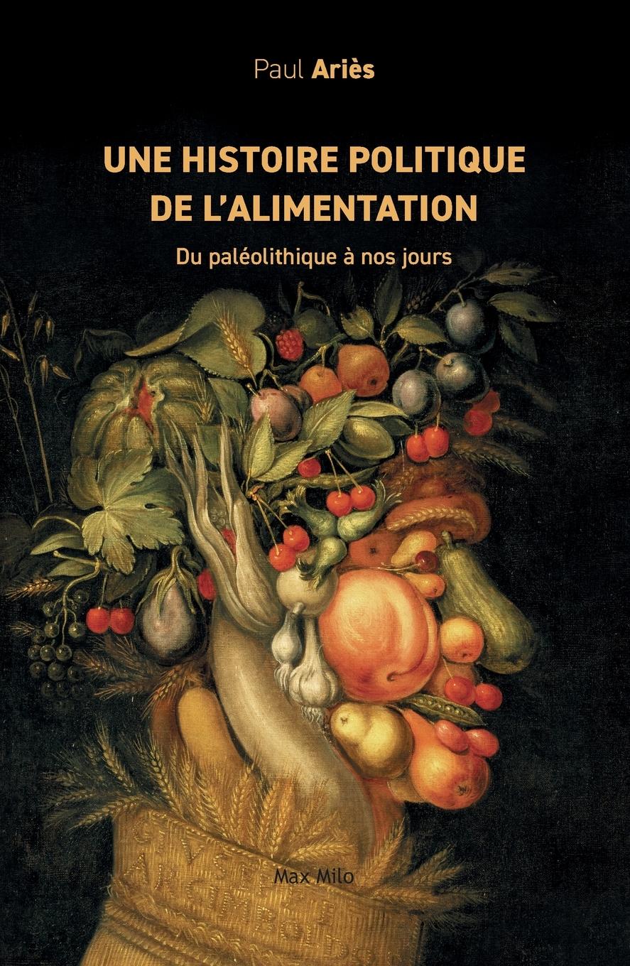 Cover: 9782315007226 | Une histoire politique de l'alimentation | Paul Ariès | Taschenbuch