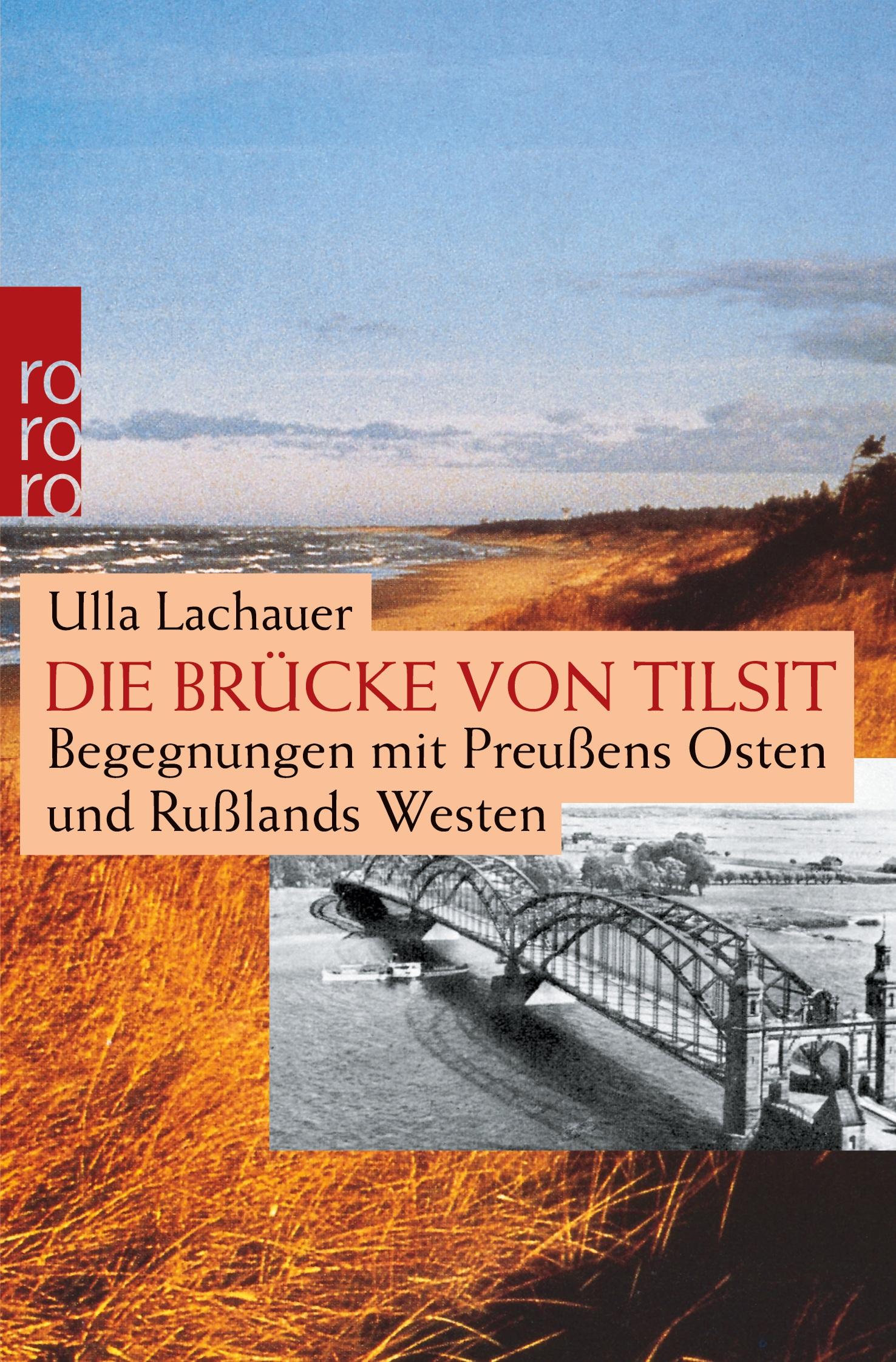 Cover: 9783499199677 | Die Brücke von Tilsit | Ulla Lachauer | Taschenbuch | 388 S. | Deutsch