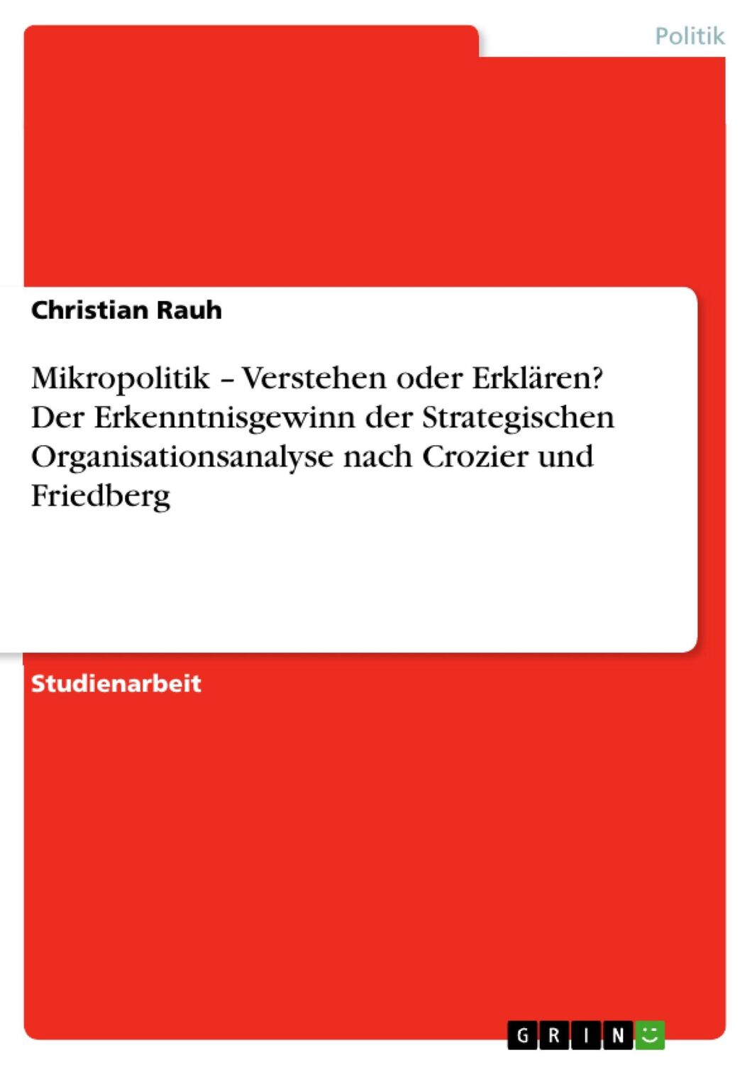 Cover: 9783638742122 | Mikropolitik ¿ Verstehen oder Erklären? Der Erkenntnisgewinn der...