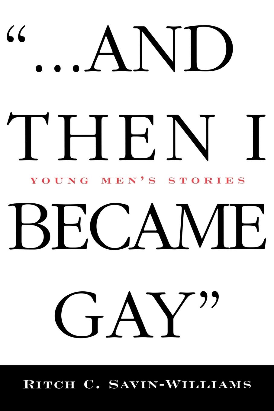 Cover: 9780415916776 | ...And Then I Became Gay | Young Men's Stories | Ritch Savin-Williams