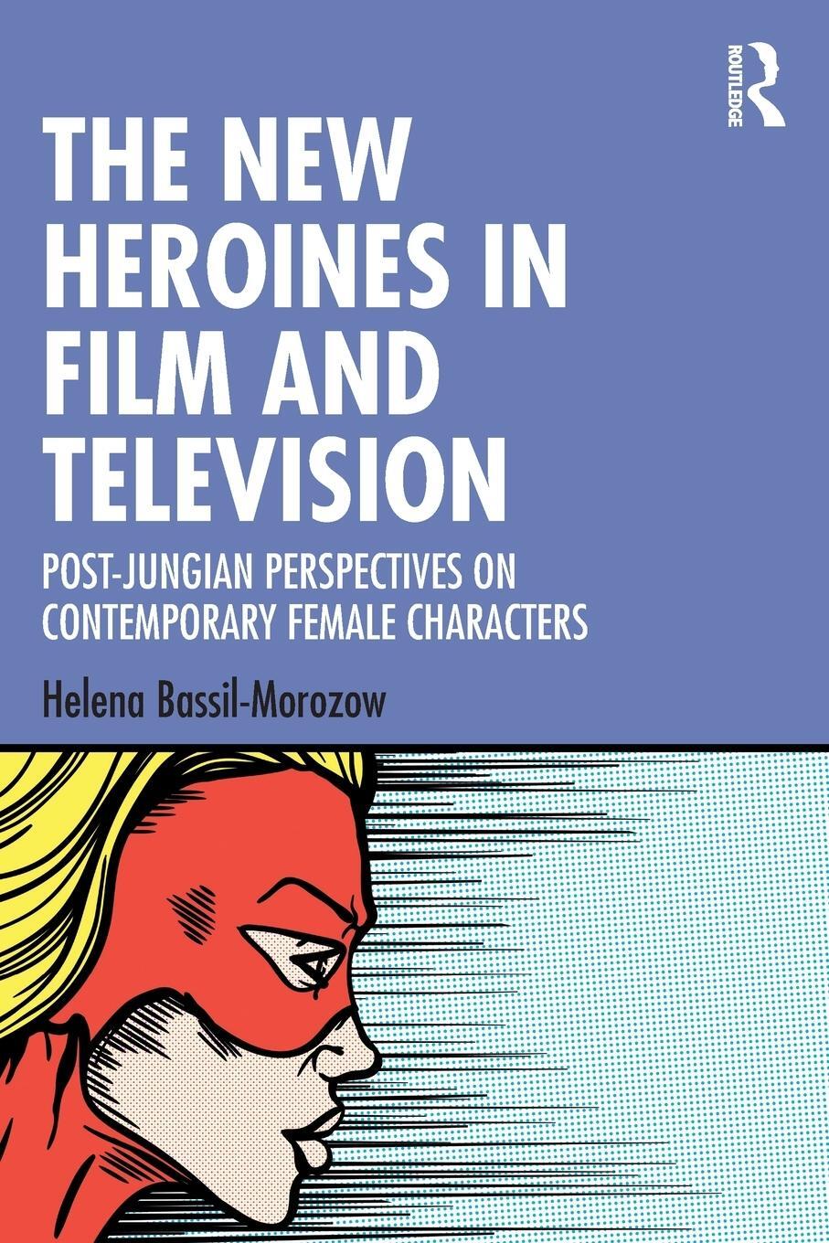 Cover: 9781032181400 | The New Heroines in Film and Television | Helena Bassil-Morozow | Buch