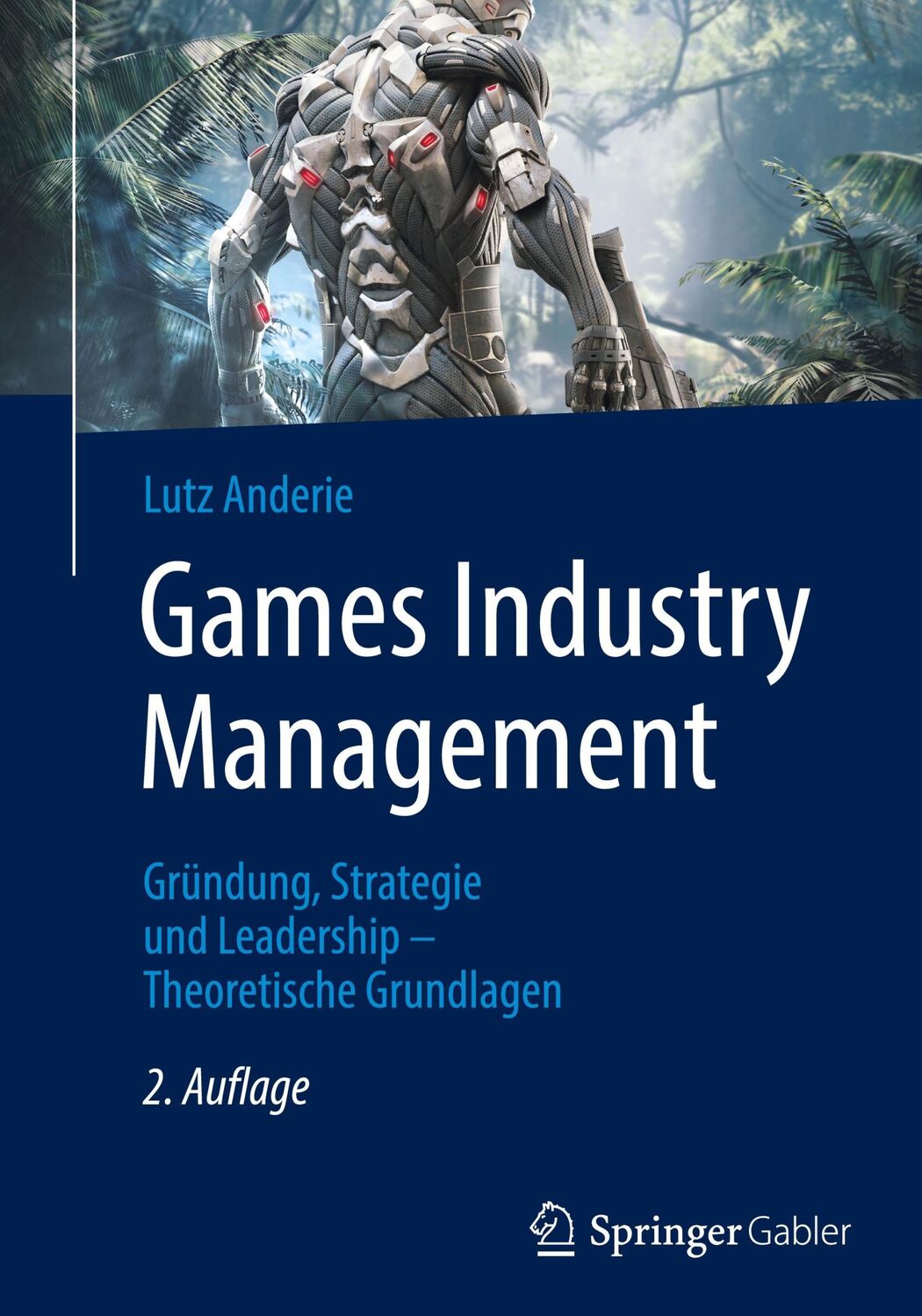 Cover: 9783662657270 | Games Industry Management | Lutz Anderie | Buch | xxxix | Deutsch