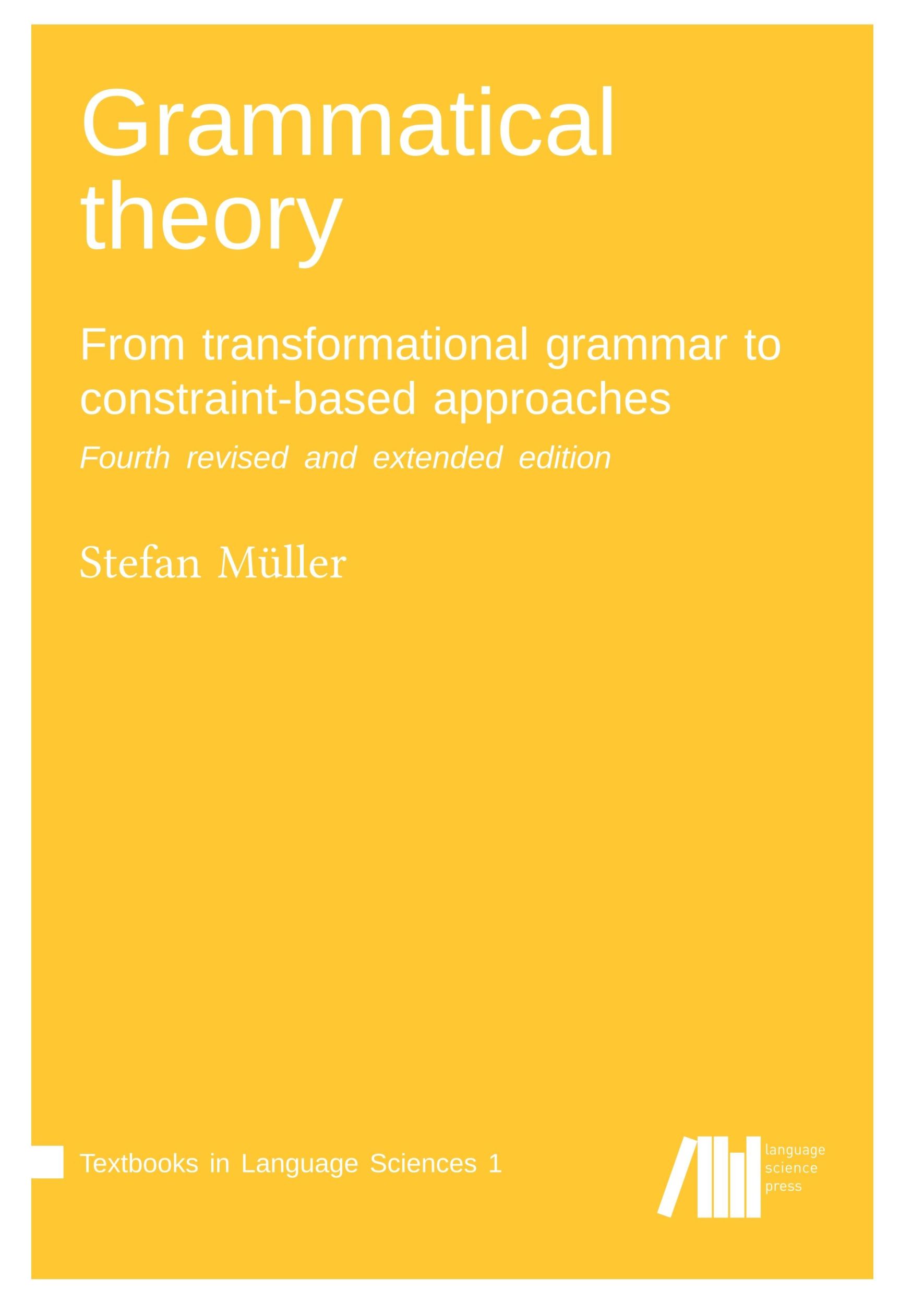 Cover: 9783961102747 | Grammatical theory | Stefan Müller | Taschenbuch | Paperback | 2020