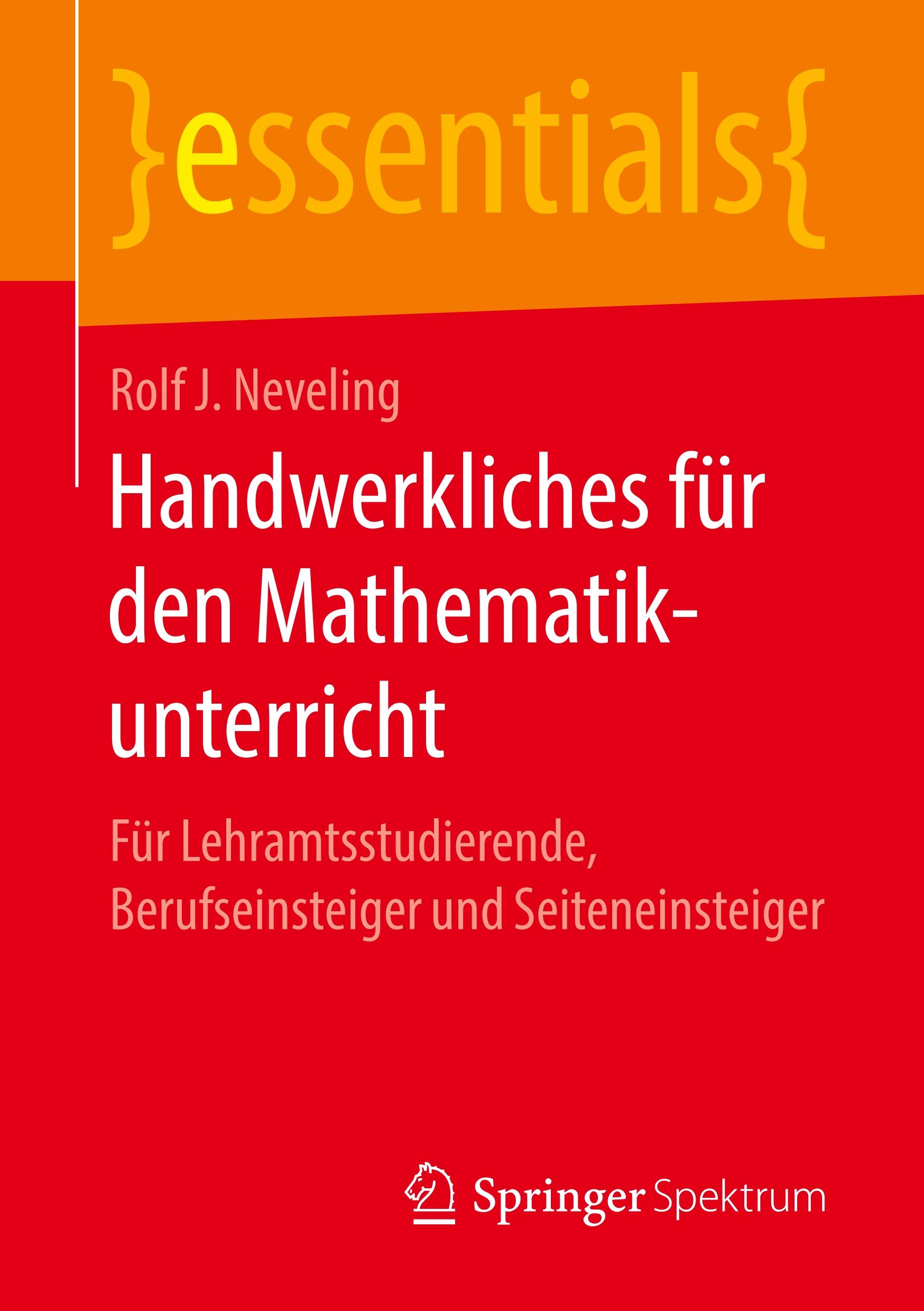 Cover: 9783658251154 | Handwerkliches für den Mathematikunterricht | Rolf J. Neveling | Buch