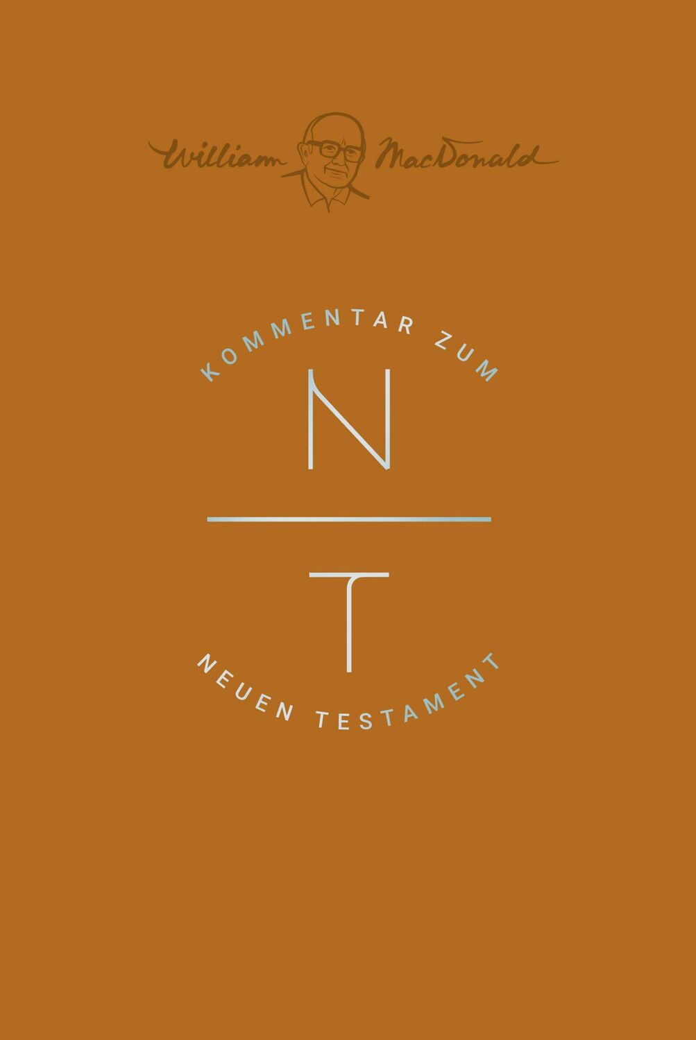 Cover: 9783866996823 | Kommentar zum Neuen Testament | Gesamtausgabe | William MacDonald