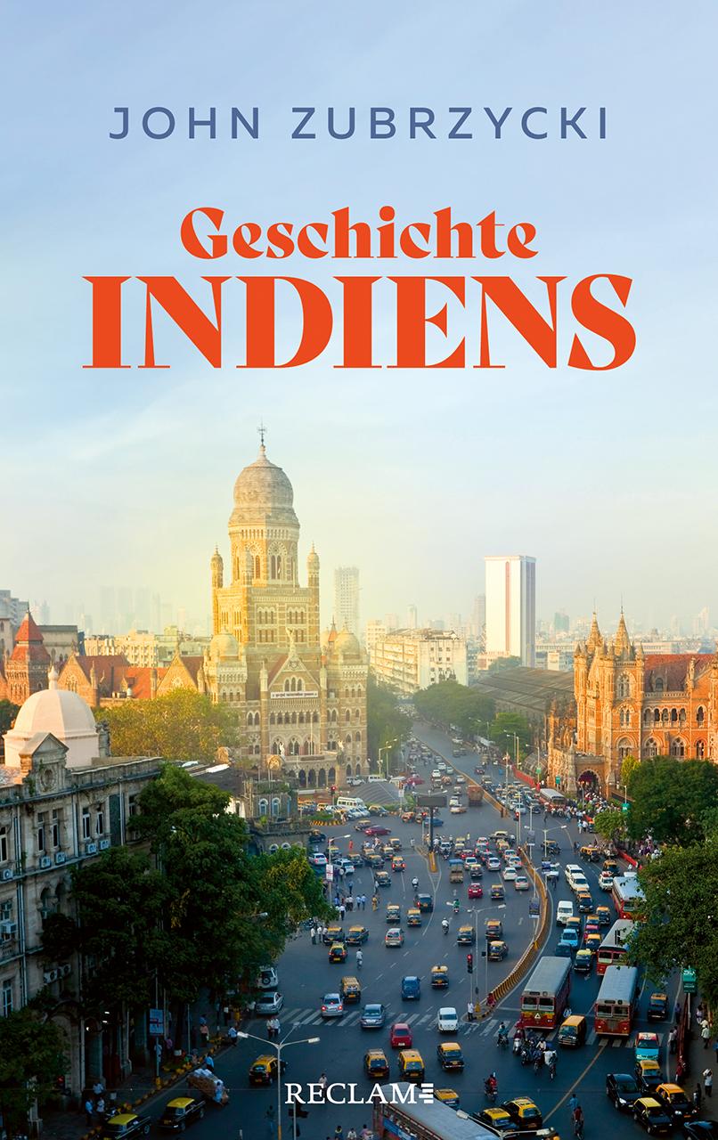 Cover: 9783150114780 | Geschichte Indiens | John Zubrzycki | Buch | 351 S. | Deutsch | 2024