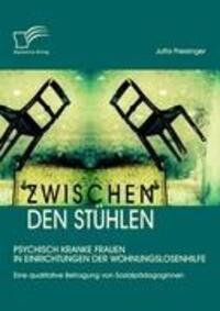 Cover: 9783836696395 | Zwischen den Stühlen, Psychisch kranke Frauen in Einrichtungen der...