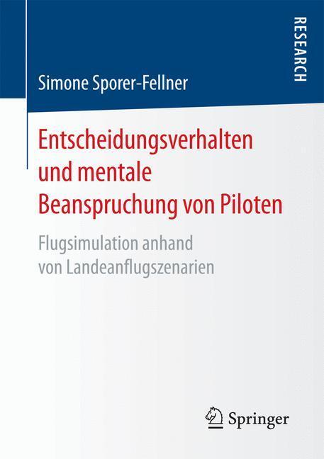 Cover: 9783658180546 | Entscheidungsverhalten und mentale Beanspruchung von Piloten | Buch