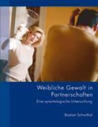 Cover: 9783833431562 | Weibliche Gewalt in Partnerschaften | Bastian Schwithal | Taschenbuch