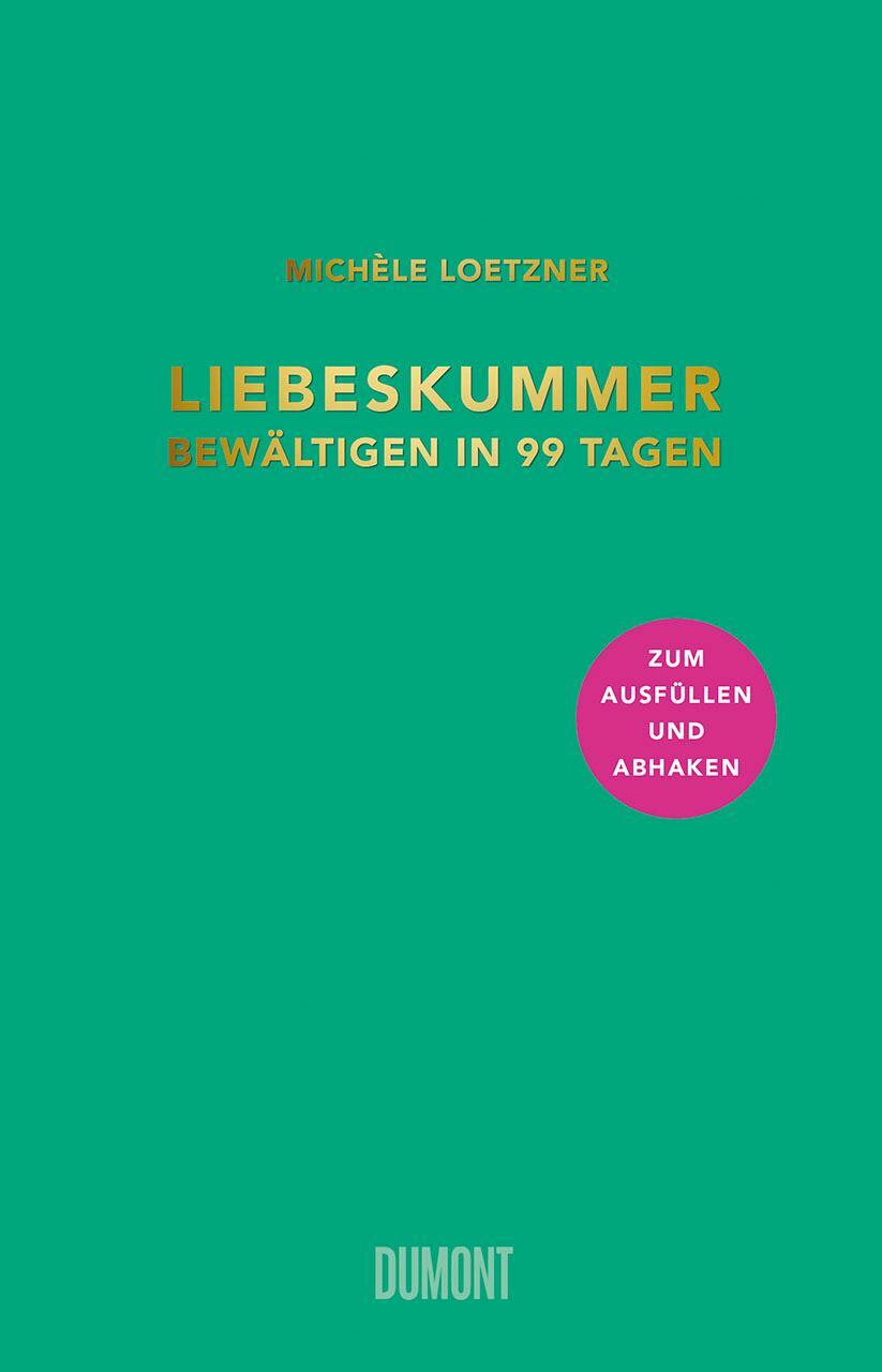 Cover: 9783832199821 | Liebeskummer bewältigen in 99 Tagen | Michèle Loetzner | Buch | 256 S.