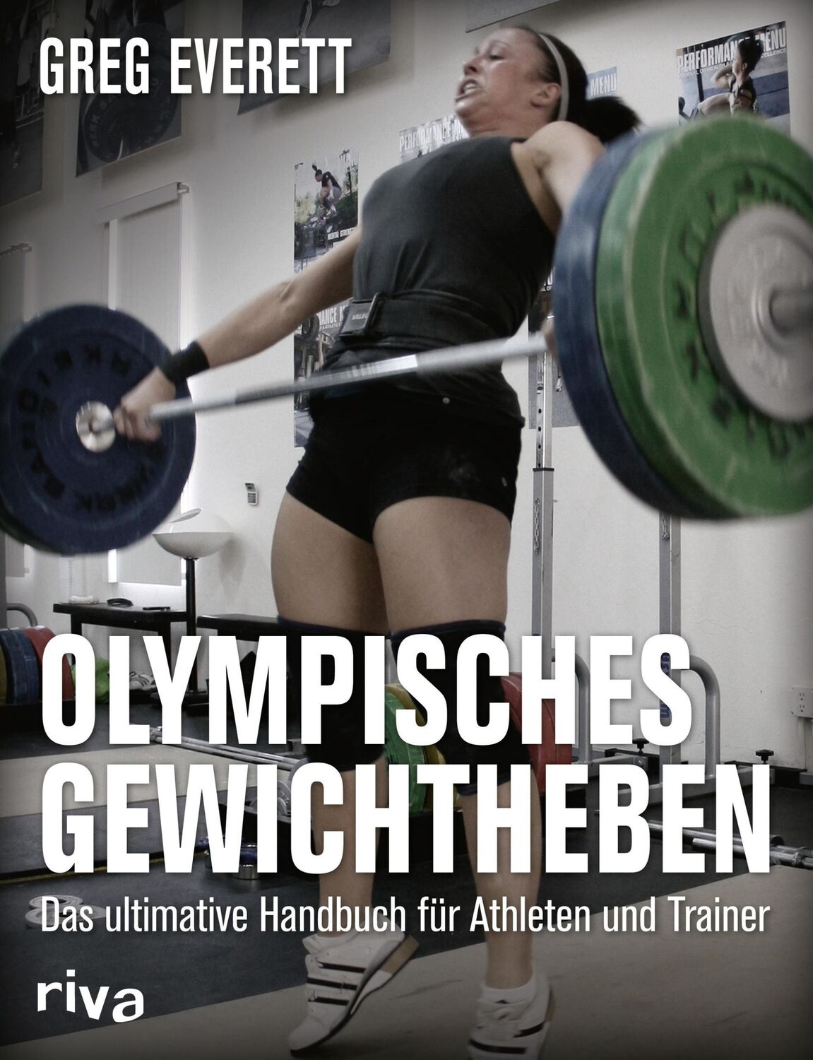 Cover: 9783868835489 | Olympisches Gewichtheben | Greg Everett | Taschenbuch | 656 S. | 2016