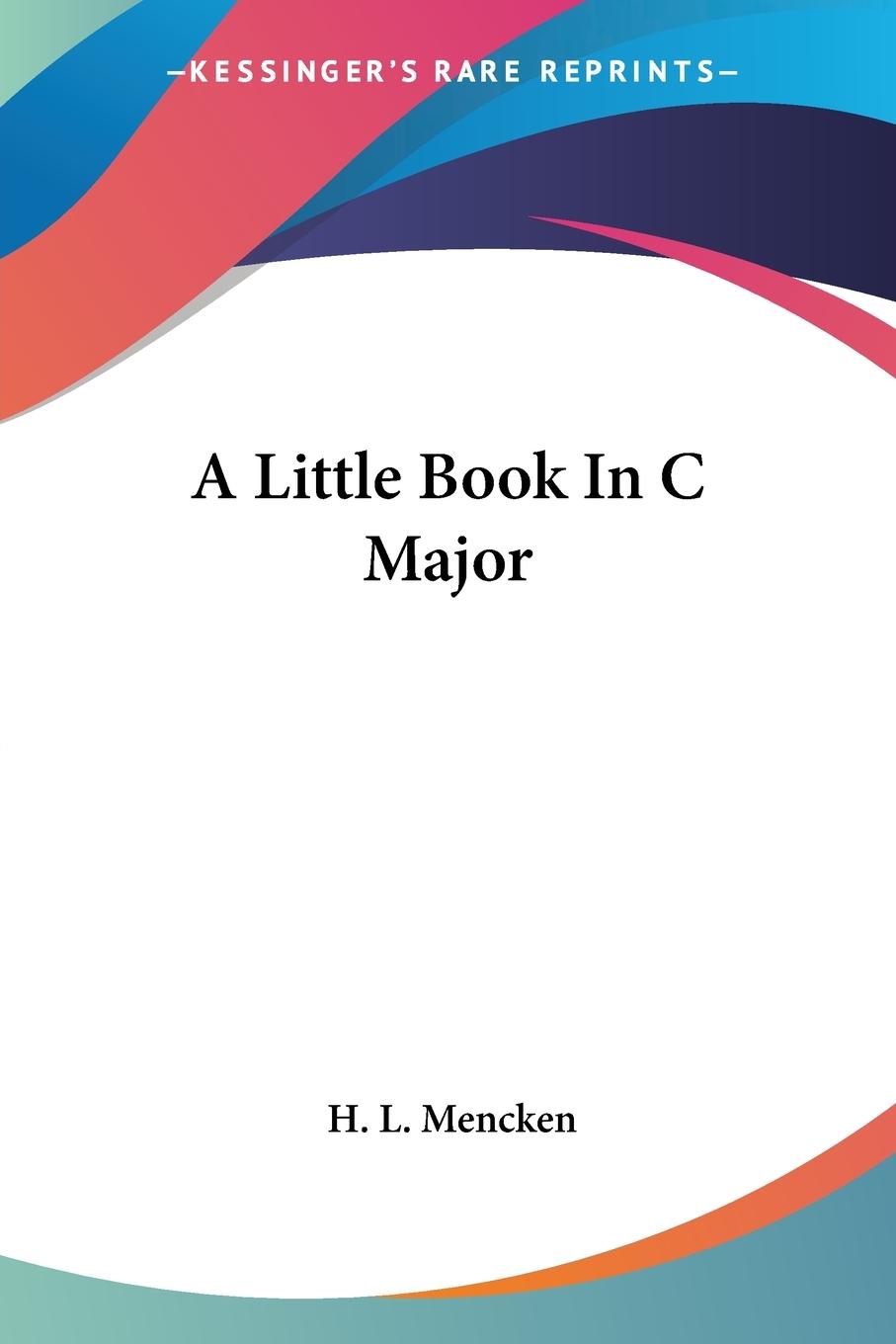 Cover: 9781428608245 | A Little Book In C Major | H. L. Mencken | Taschenbuch | Paperback