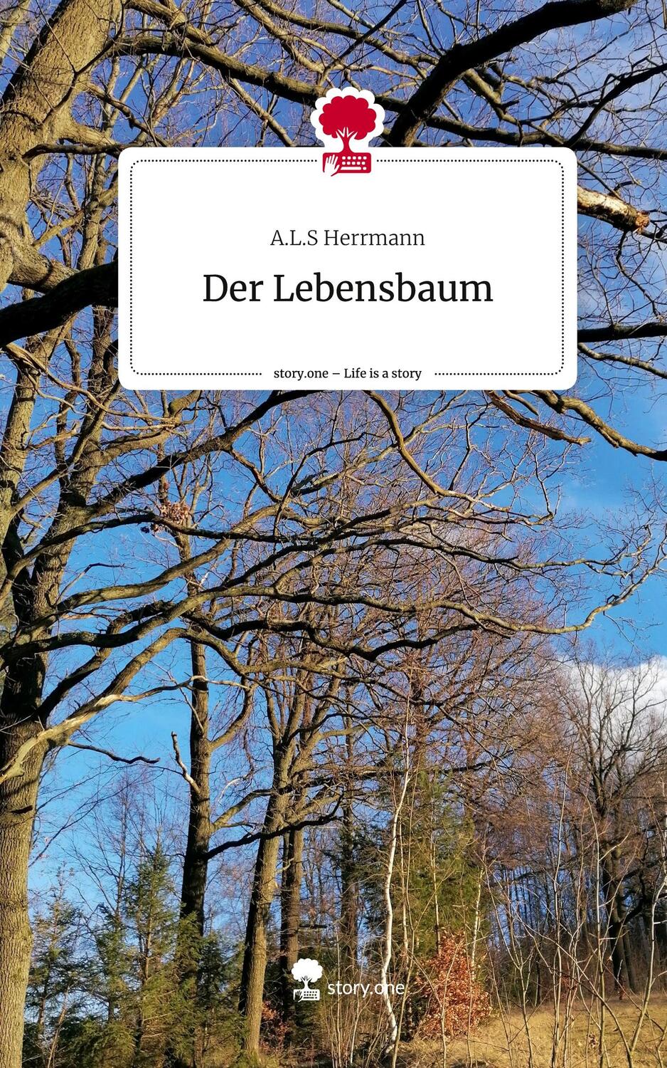 Cover: 9783711517807 | Der Lebensbaum. Life is a Story - story.one | A. L. S Herrmann | Buch