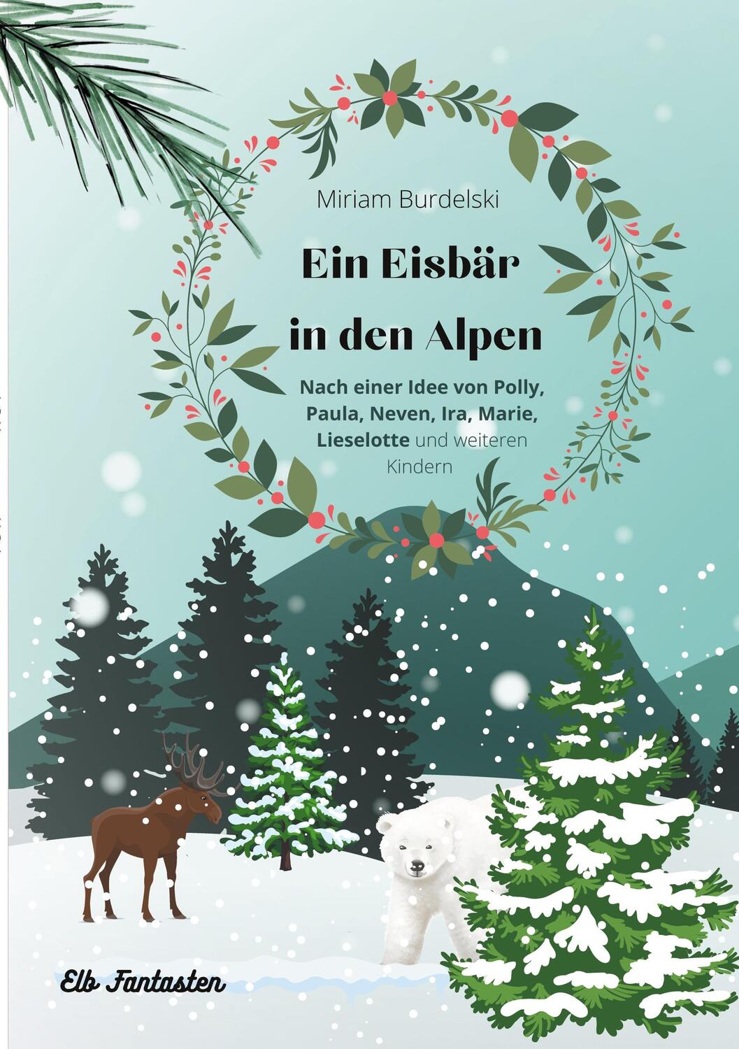 Cover: 9783755726494 | Ein Eisbär in den Alpen | Miriam Burdelski | Taschenbuch