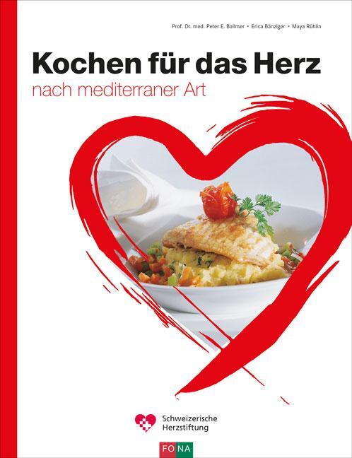 Cover: 9783037806838 | Kochen für das Herz | nach mediterraner Art | Peter E. Ballmer (u. a.)