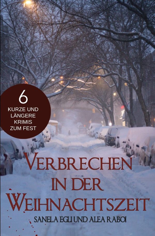 Cover: 9783756551637 | Verbrechen in der Weihnachtszeit - 6 kurze und längere Krimis zum Fest