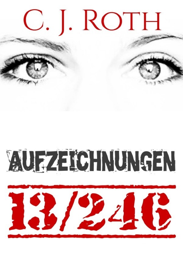 Cover: 9783741859731 | Aufzeichnungen 13/246 | C. J. Roth | Taschenbuch | 176 S. | Deutsch