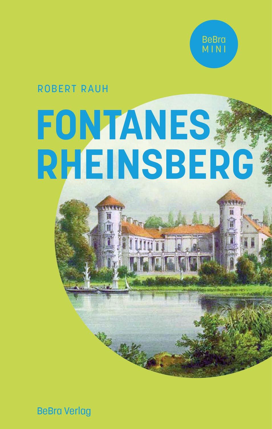 Cover: 9783814803111 | Fontanes Rheinsberg | Robert Rauh | Buch | BeBra MINI | 80 S. | 2024