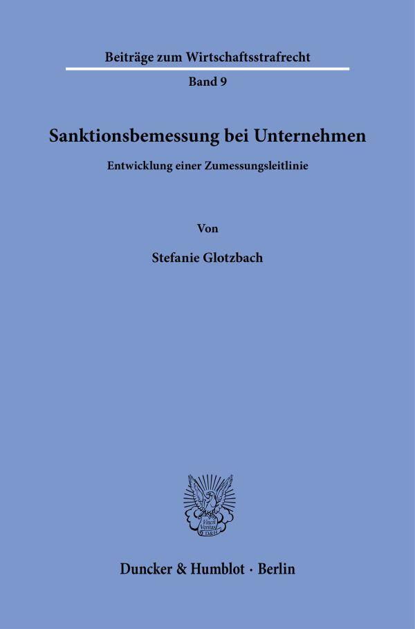 Cover: 9783428192137 | Sanktionsbemessung bei Unternehmen | Stefanie Glotzbach | Taschenbuch