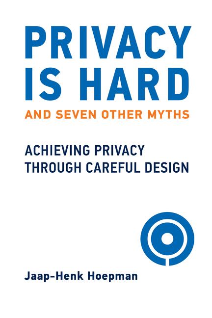 Cover: 9780262045827 | Privacy Is Hard and Seven Other Myths | Jaap-Henk Hoepman | Buch