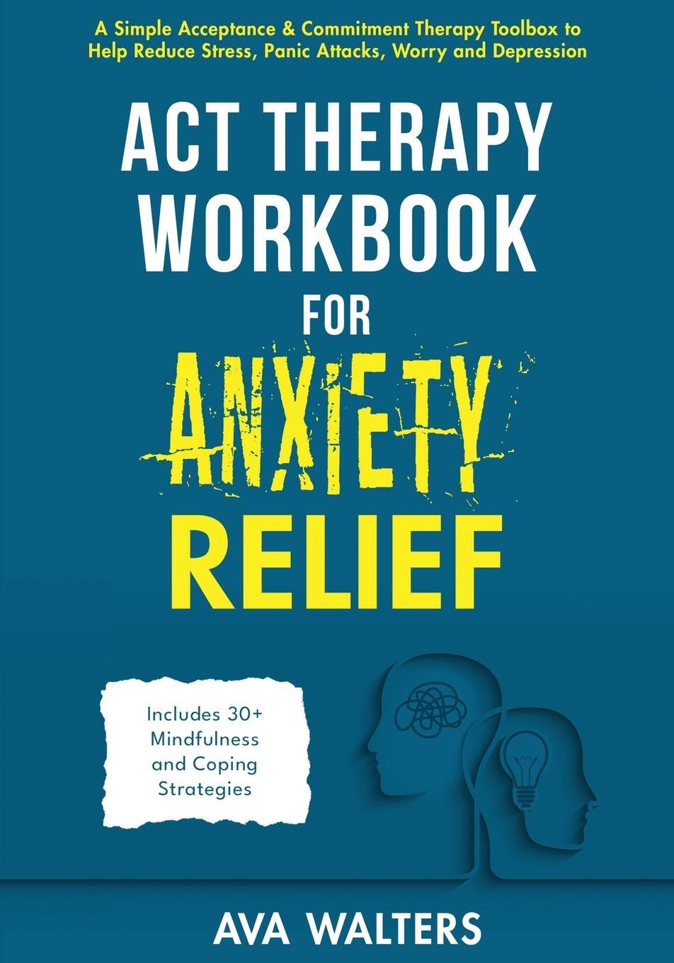 Cover: 9789083397443 | ACT Therapy Workbook for Anxiety Relief | Ava Walters | Taschenbuch