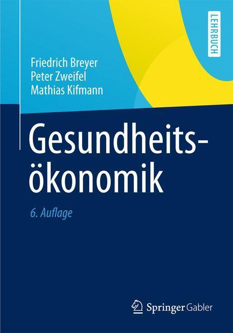 Cover: 9783642308932 | Gesundheitsökonomik | Friedrich Breyer (u. a.) | Taschenbuch | Deutsch