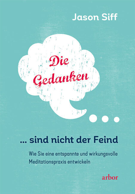 Cover: 9783867811798 | Die Gedanken sind nicht der Feind | Jason Siff | Taschenbuch | 256 S.