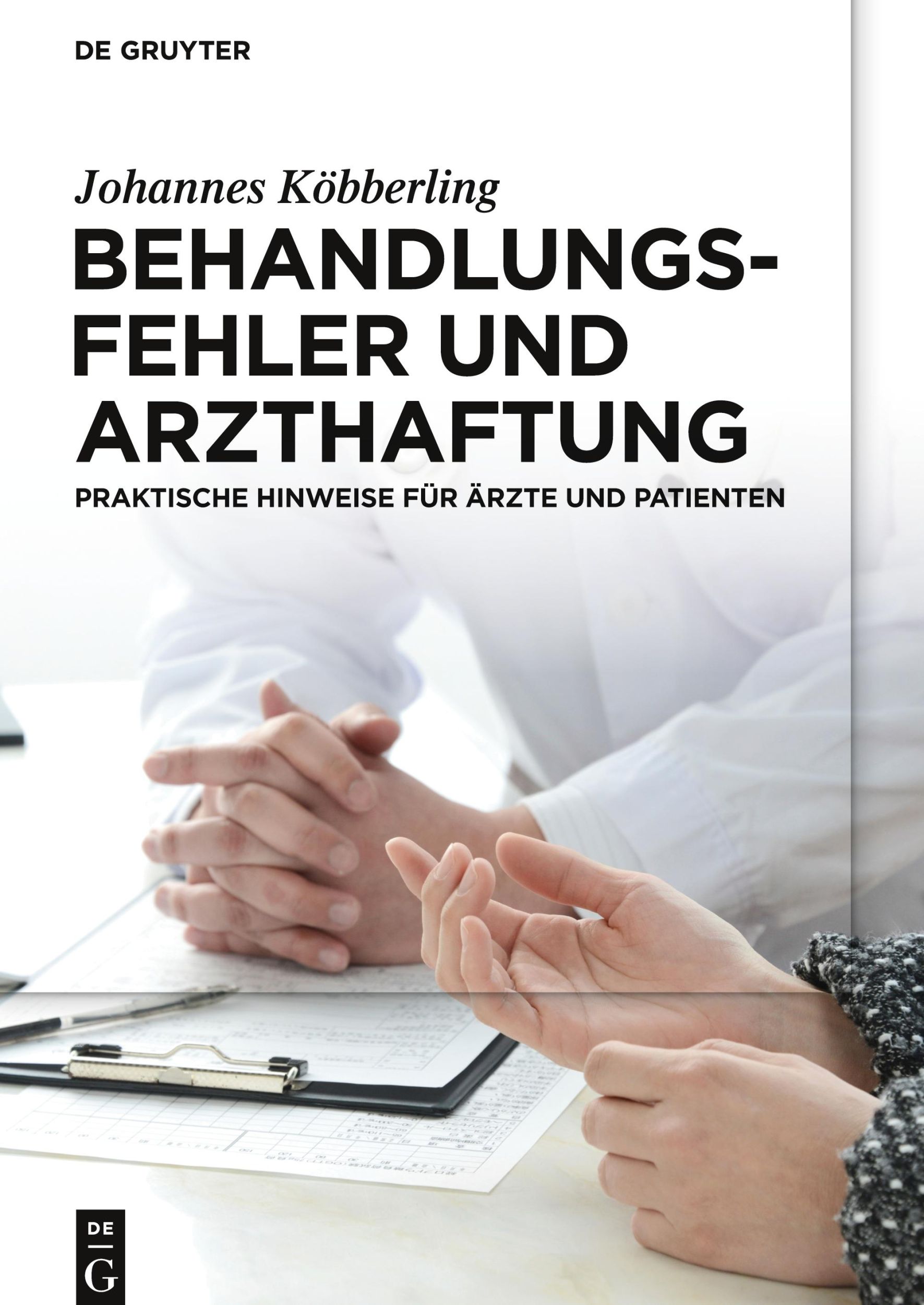 Cover: 9783110476750 | Behandlungsfehler und Arzthaftung | Johannes Köbberling | Buch | IX