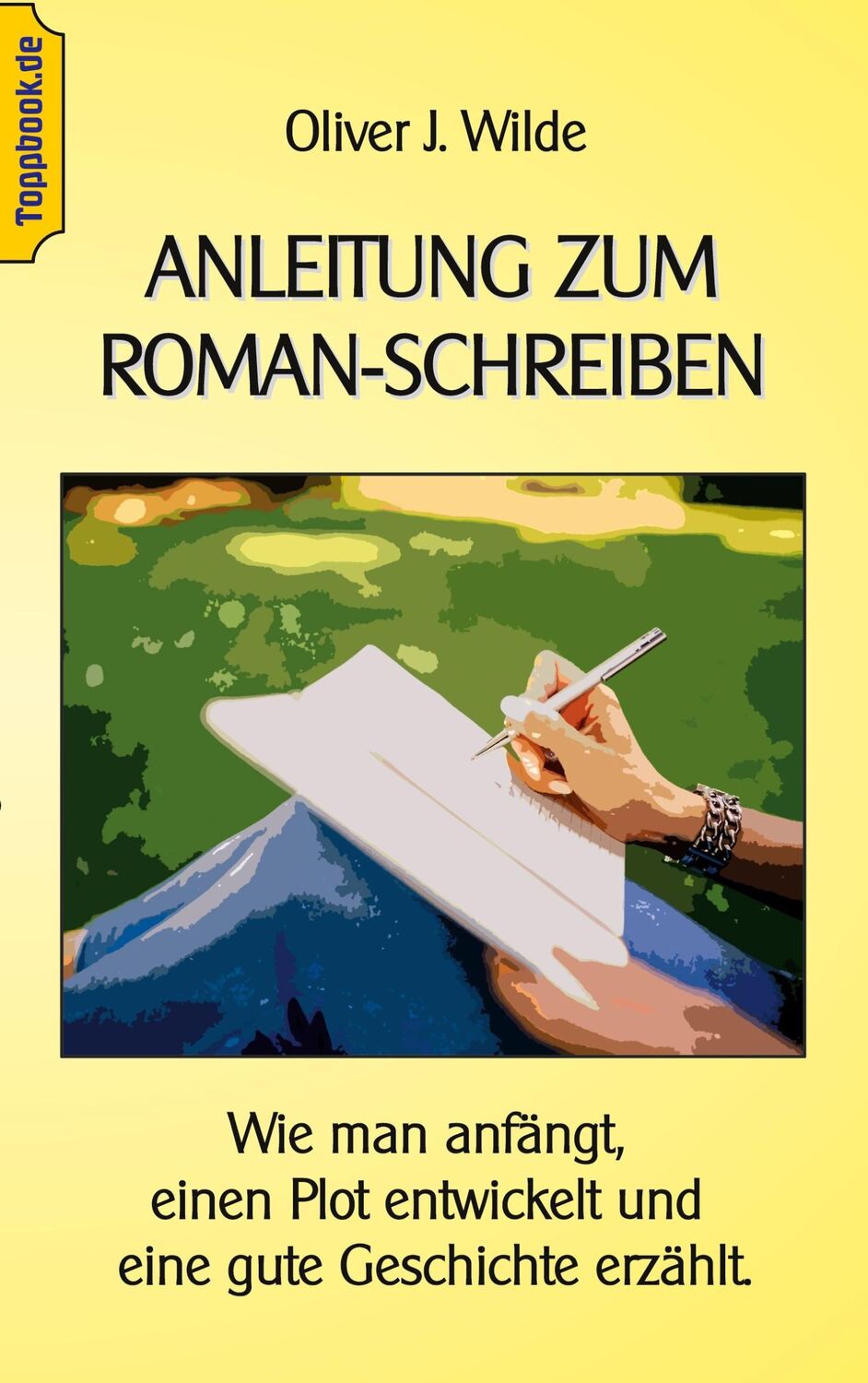 Cover: 9783750462076 | Anleitung zum Roman-Schreiben | Oliver J. Wilde | Taschenbuch | 120 S.