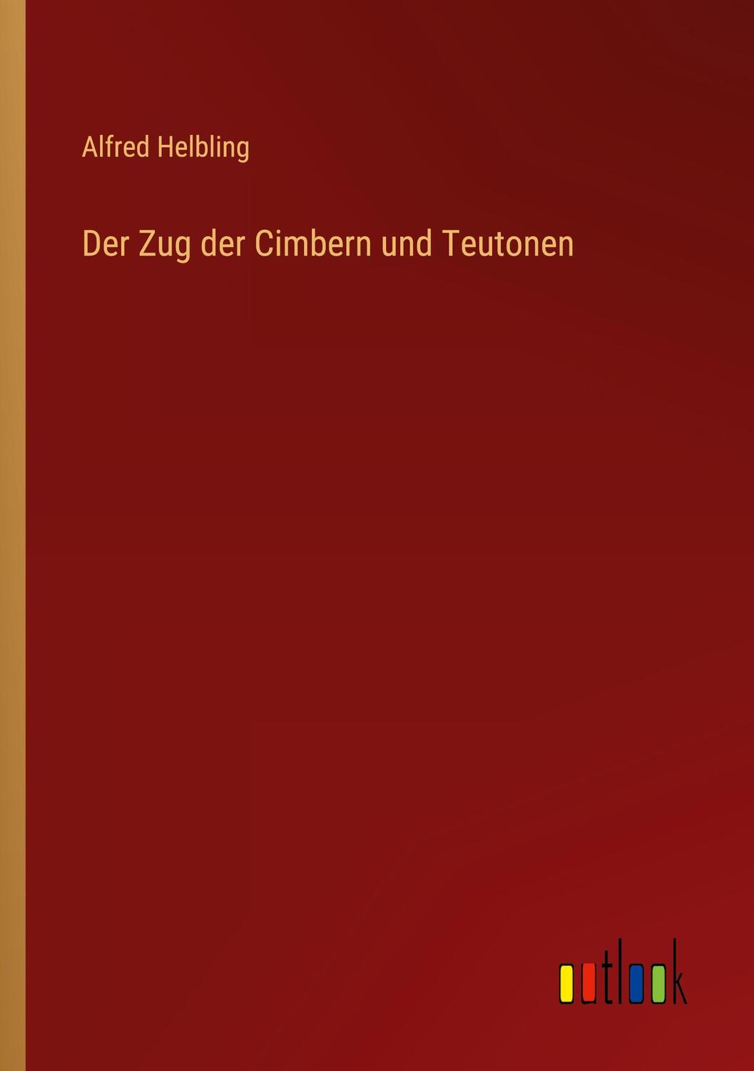 Cover: 9783368251086 | Der Zug der Cimbern und Teutonen | Alfred Helbling | Taschenbuch