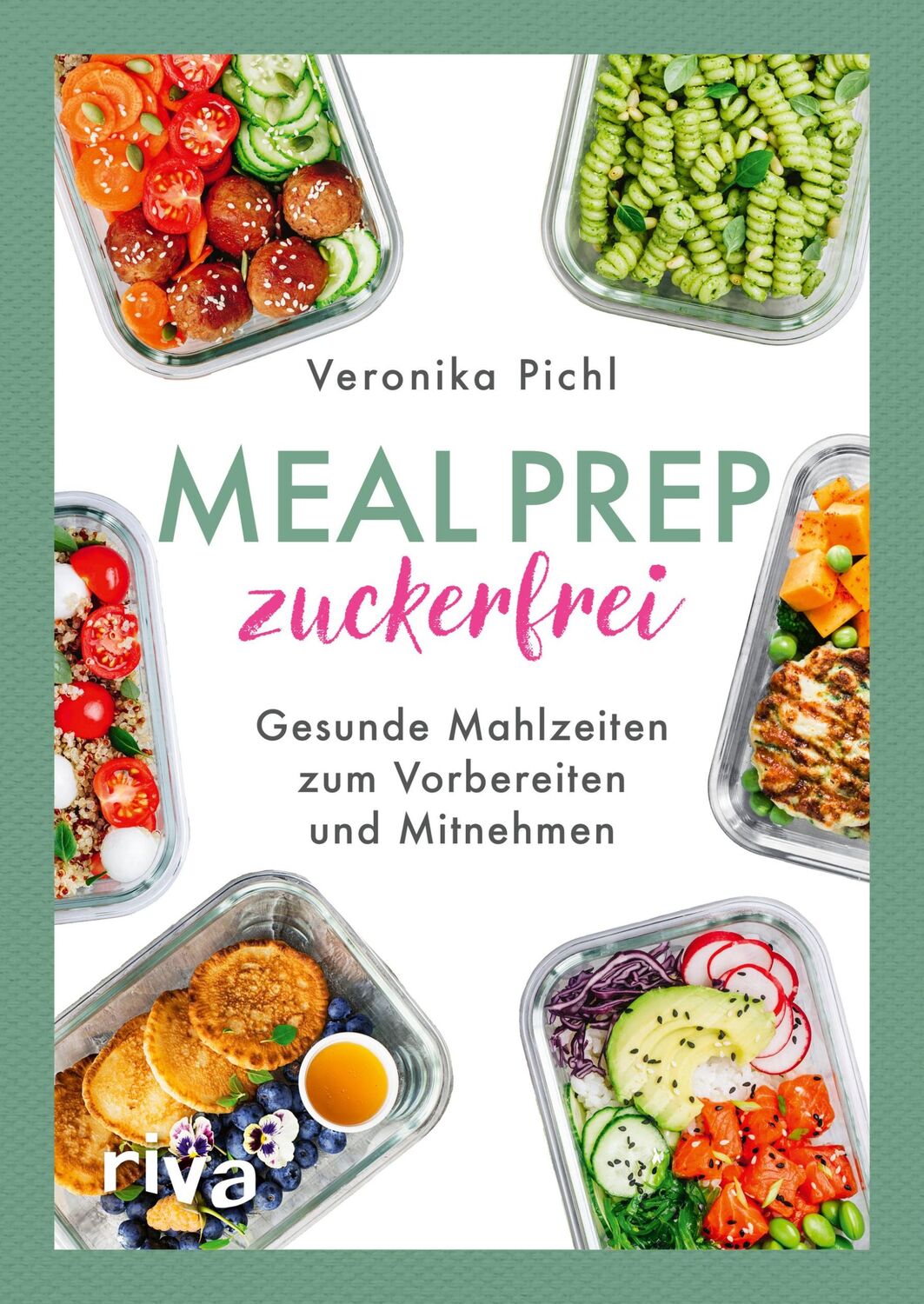 Cover: 9783742320094 | Meal Prep zuckerfrei | Veronika Pichl | Taschenbuch | 160 S. | Deutsch