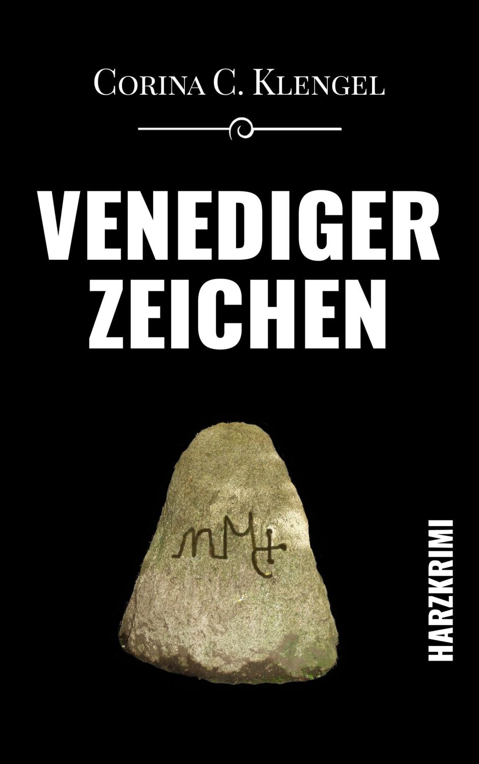 Cover: 9783943403824 | Venedigerzeichen | Harzkrimi | Corina C. Klengel | Taschenbuch | 2017