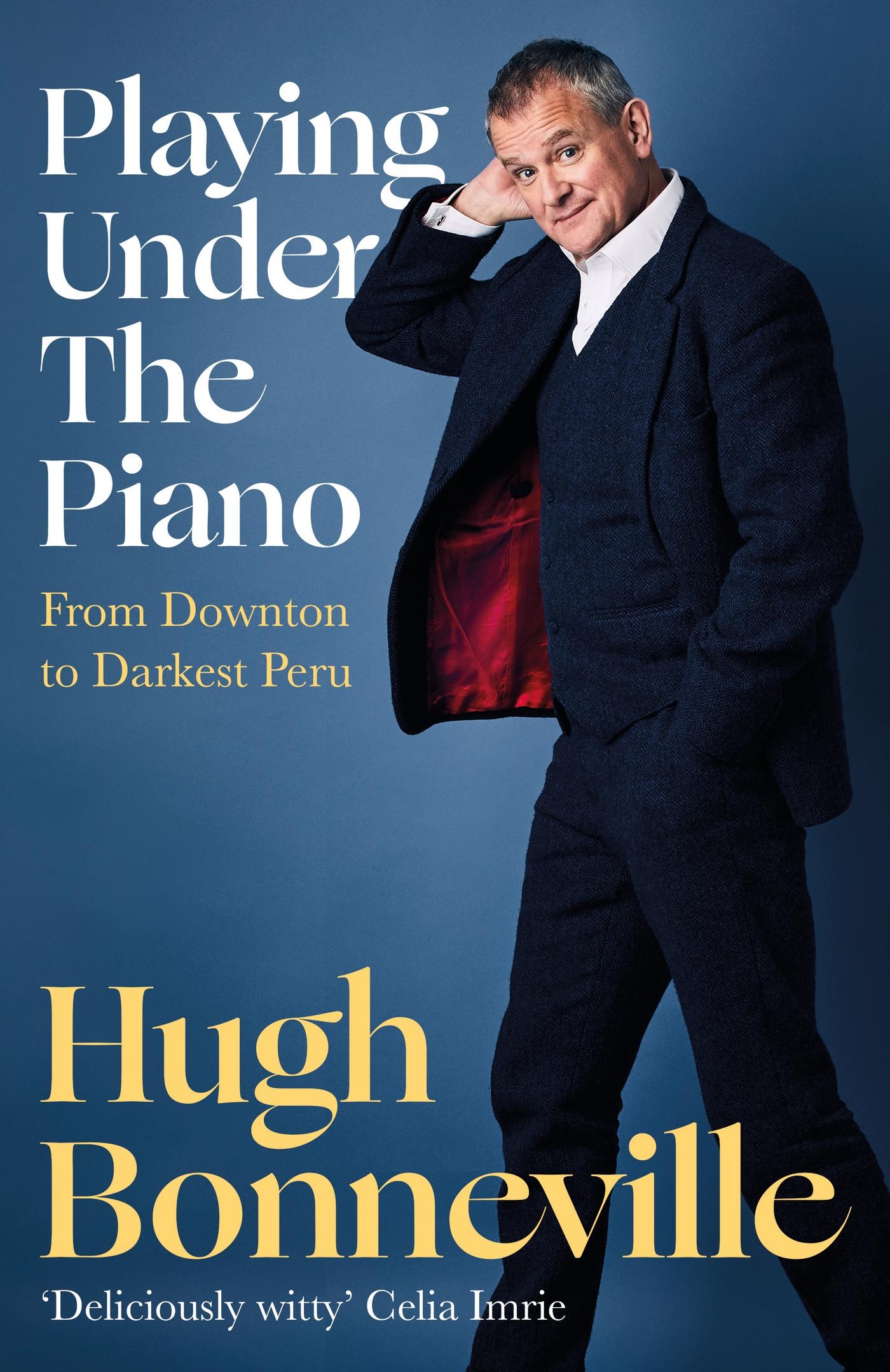 Cover: 9781408716847 | Playing Under the Piano: 'Comedy gold' Sunday Times | Hugh Bonneville