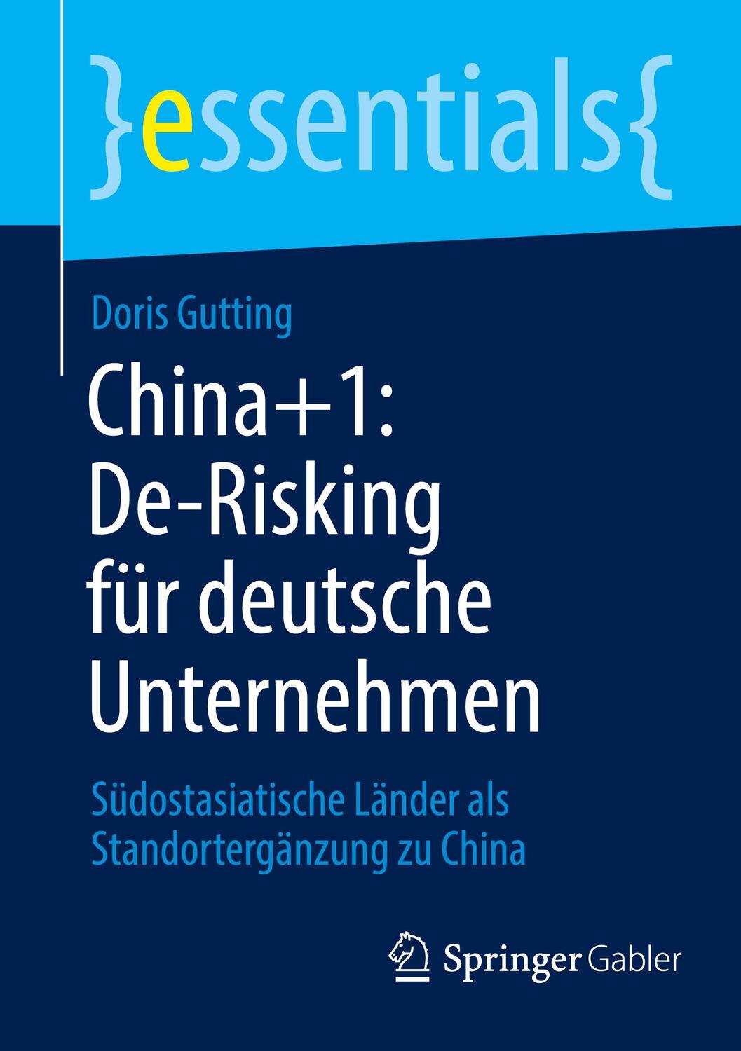 Cover: 9783658442071 | China+1: De-Risking für deutsche Unternehmen | Doris Gutting | Buch