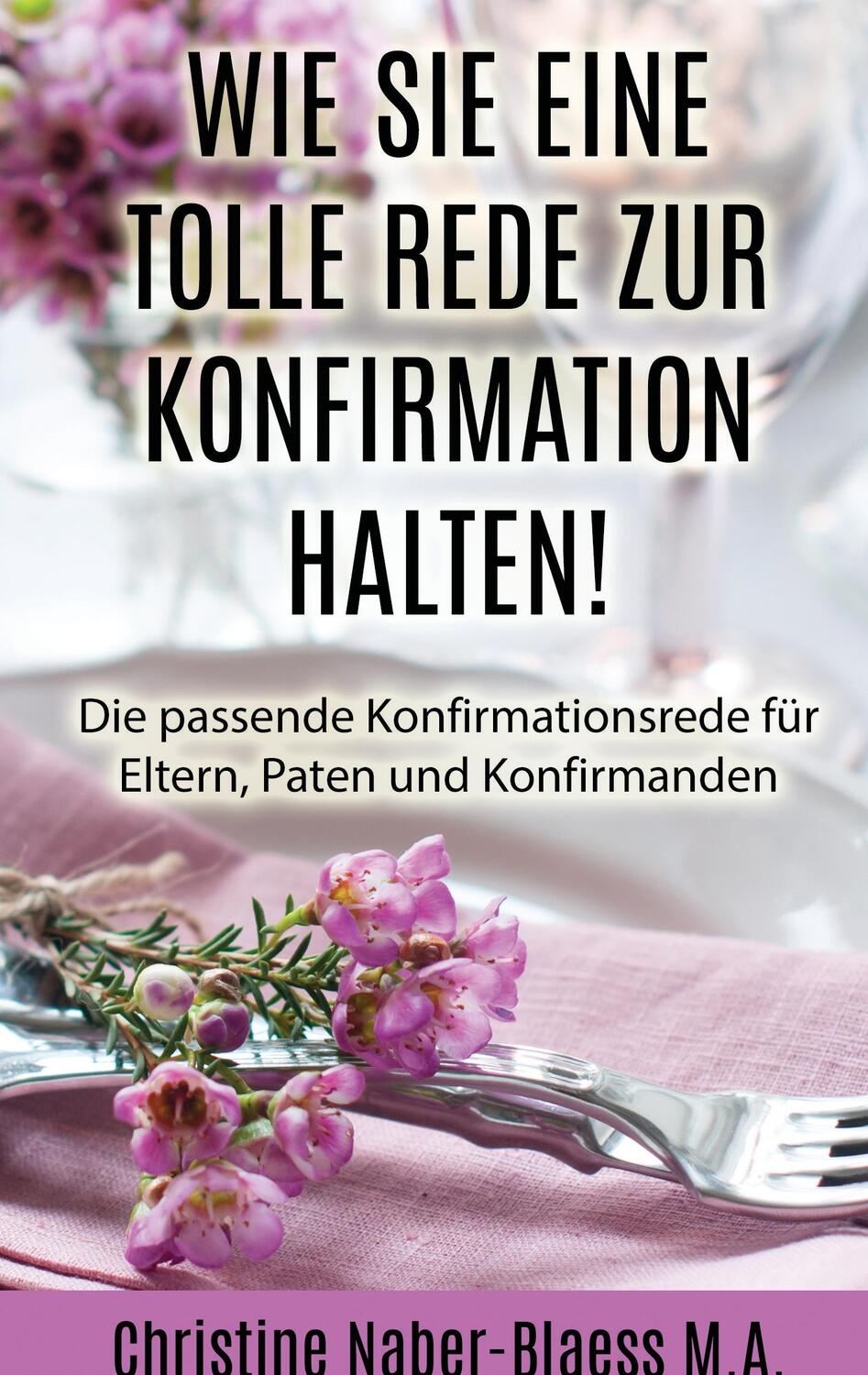 Cover: 9783842341623 | Wie Sie eine tolle Rede zur Konfirmation halten! | Naber-Blaess | Buch